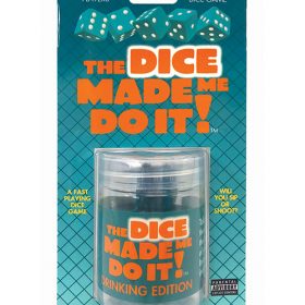 THE DICE MADE ME DO IT DRINKING EDITION