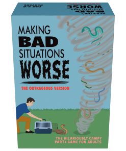 Alternative view of MAKING BAD SITUATIONS WORSE OUTRAGEOUS EDITION